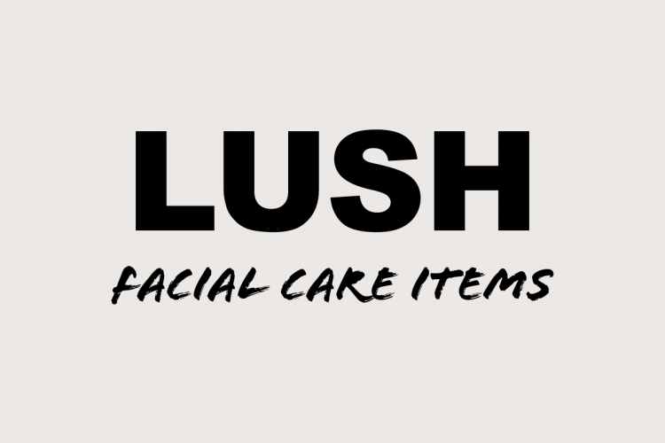 入浴剤だけじゃない！LUSHでおすすめのフェイシャルケアアイテム